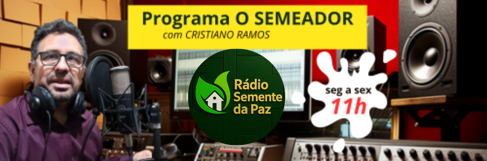 PROGRAMA O SEMEADOR  seg á sex  11hs